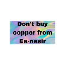 Load image into Gallery viewer, Don't Buy Copper from Ea-nasir Bumper Sticker